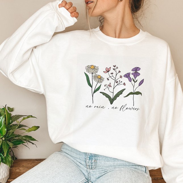 Kein Regen, keine Blume Wildblume Sweatshirt (Von Creator hochgeladen)