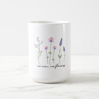 Kein Regen Keine Blumen Wildblumen T-Shirt Kaffeetasse