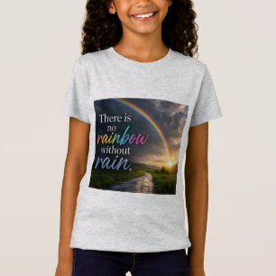 Kein Regenbogen ohne Regen T-Shirt