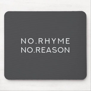 Kein Reim Kein Grund - Lustiger Cooler Unsinn-Witz Mousepad