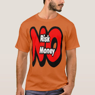 Kein Risiko kein Geld T-Shirt