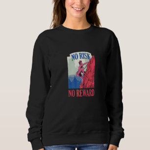Kein Risiko Kein Lohn Bergsteigen Sweatshirt