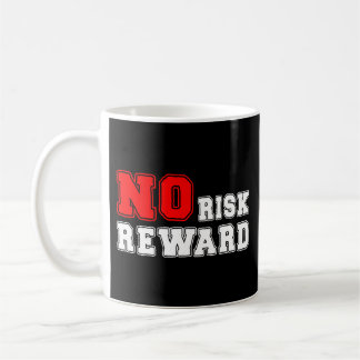 Kein Risiko, kein Lohn Motivationszitat-Design Kaffeetasse