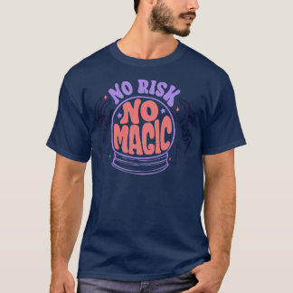Kein Risiko Kein Zauber von Tobe Fonseca T-Shirt