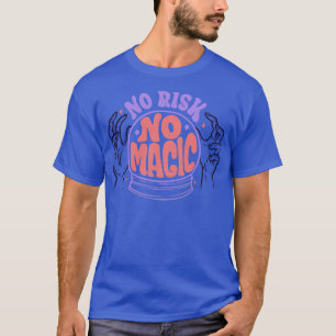 Kein Risiko Kein Zauber von Tobe Fonseca T-Shirt