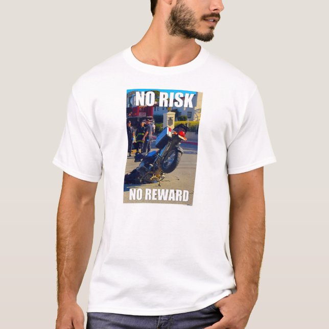 KEIN RISIKO, KEINE BELOHNUNG T-Shirt (Vorderseite)