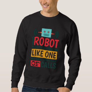 Kein Roboter, aber fühle mich nach einem langen Ta Sweatshirt