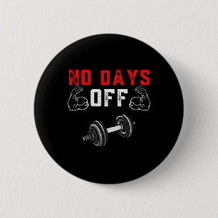 Kein Ruhetag Bodybuilding-Shirt Lustiges Gewichthe Button