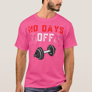 Kein Ruhetag Bodybuilding-Shirt Lustiges Gewichthe T-Shirt