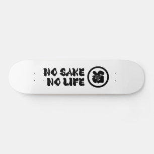 KEIN SAKE KEIN LEBEN SKATEBOARD