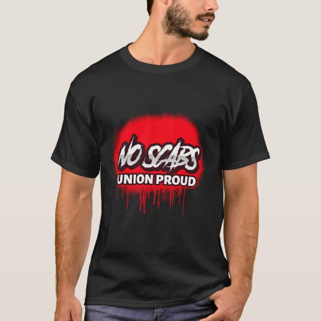Kein Scabs Gewerkschaft Proud Spray Paint T-Shirt (Vorderseite)