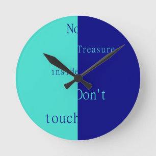 Kein Schatz drinnen – Nicht berühren Runde Wanduhr