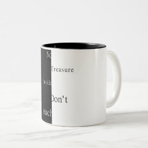 Kein Schatz drinnen – Nicht berühren Zweifarbige Tasse