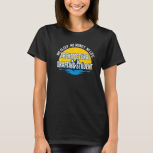 Kein Schlaf kein Geld kein architektonisches Draft T-Shirt