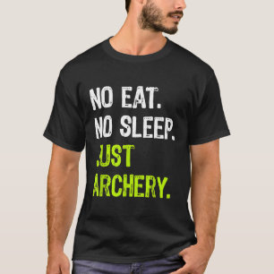 Kein Schlaf, nur Bogenschiessen wiederholen Bogens T-Shirt
