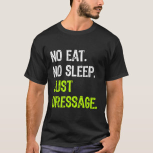 Kein Schlaf nur Dressur Wiederholung Reiten Gif T-Shirt