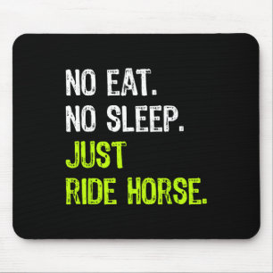 Kein Schlaf Wiederholung nur Reiten Pferderücken R Mousepad