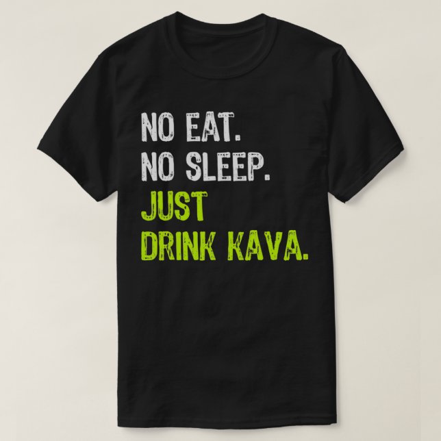 Kein Schlaf Wiederholung nur trinken Kava T-Shirt (Design vorne)