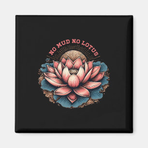Kein Schlamm und kein Lotus Zen Buddhismus Buddhis Magnet