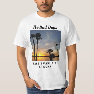 Kein schlechter Tag am Havasu-See T-Shirt