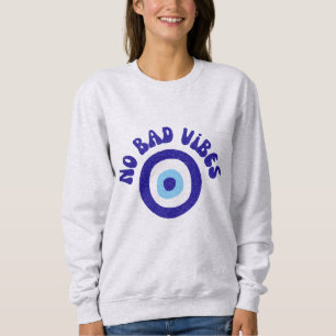Kein schlechter Vibes Böser Blick - Schutzamulett Sweatshirt