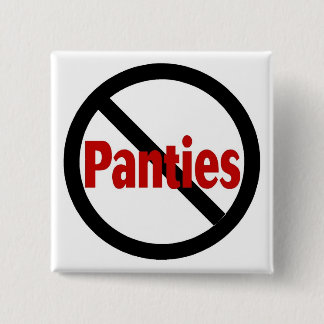 Kein Schlüpfer Button