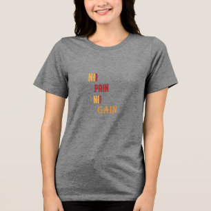 Kein Schmerz kein Gewinn - Motivierend Fitness für Tri-Blend Shirt