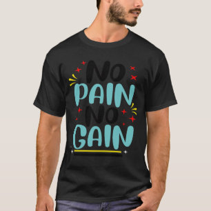 Kein Schmerz kein Gewinn T-Shirt