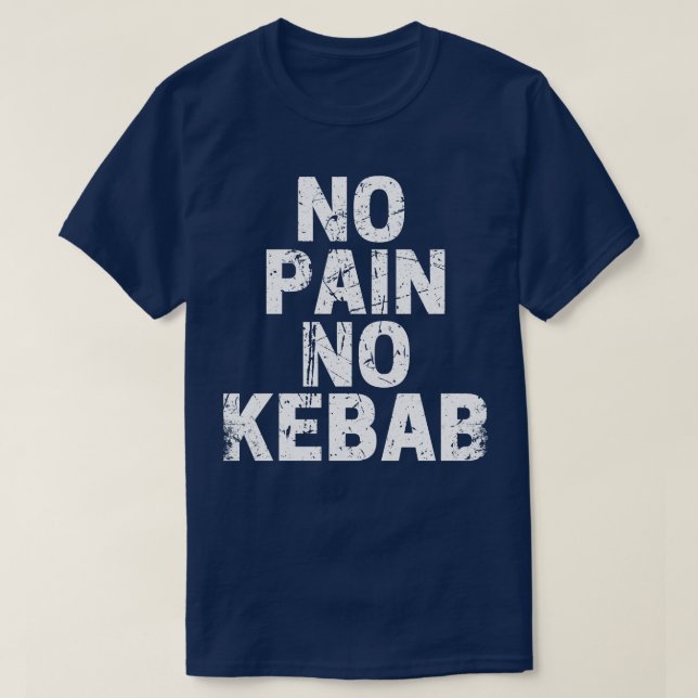 Kein Schmerz kein Kebab T-Shirt (Design vorne)