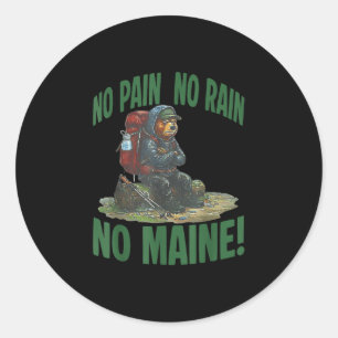 Kein Schmerz kein Regen kein Maine Runder Aufkleber