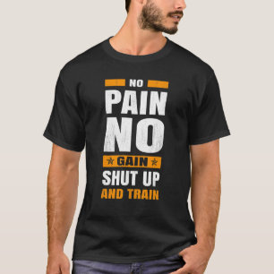 Kein Schmerz, kein Schmerz, nicht aufhören und tra T-Shirt