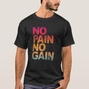 Kein Schmerz Keine Gewinnmotivation Trainingsym T-Shirt