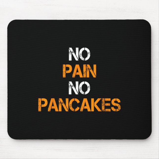 Kein Schmerz Keine Pancakes Gym Workout Fitness Po Mousepad (Vorne)