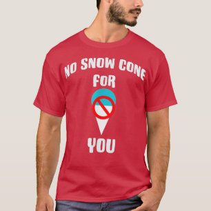 Kein Schneekanon für dich T-Shirt