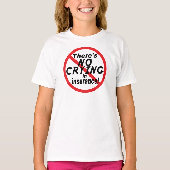 Kein Schreien in der Versicherung T-Shirt (Vorderseite)