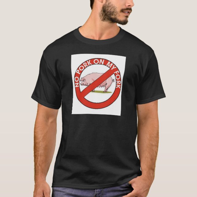 KEIN SCHWEINEFLEISCH AUF MEINER GABEL T-Shirt (Vorderseite)