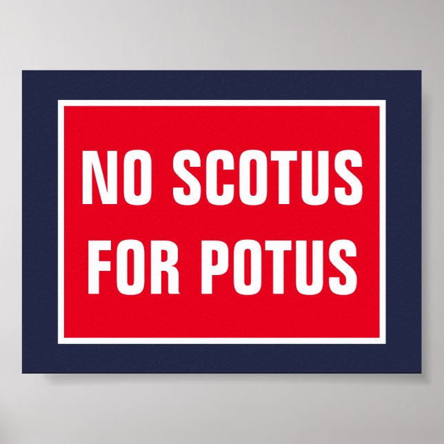 Kein SCOTUS für den Obersten Gerichtshof von POTUS Poster (Vorne)