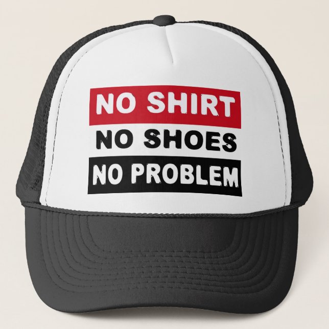 KEIN SHIRT - KEINE SCHUHE - KEIN PROBLEM TRUCKERKAPPE (Vorderseite)