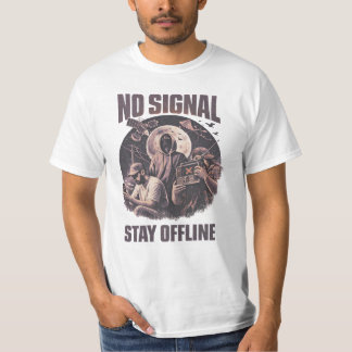 KEIN SIGNAL – BLEIB OFFLINE T-Shirt