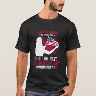 Kein Sinn für Patriotismus, sondern ein tiefes Gef T-Shirt