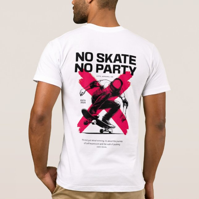 Kein Skate Kein Party Grafik T - Shirt (Rückseite)