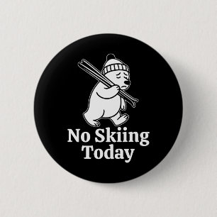 Kein Skifahren heute Funny Grizzly Bären Joke für Button