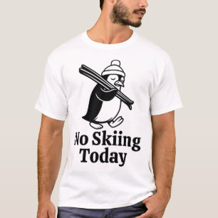 Kein Skifahren heute Funny Sad Pinguin Skifahren S T-Shirt