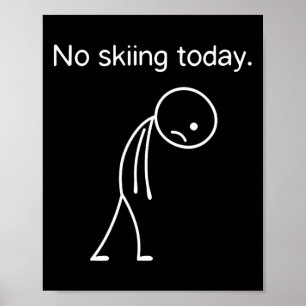 Kein Skifahren Heute Funny Winter Schneesportliebh Poster