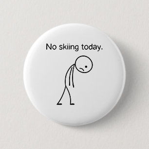 Kein Skifahren Heute Funny Winter Snow Sportfreund Button
