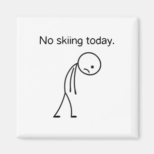 Kein Skifahren Heute Funny Winter Snow Sportfreund Magnet