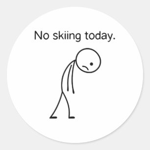 Kein Skifahren Heute Funny Winter Snow Sportfreund Runder Aufkleber