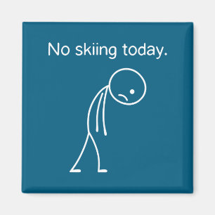 Kein Skifahren heute Lustige Winter-Schneeliebhabe Magnet