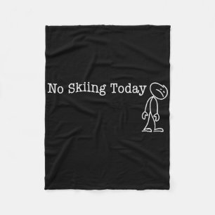 Kein Skifahren heute Lustiger Humor für Skifahrer  Fleecedecke