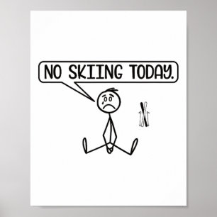 Kein Skifahren heute Lustiger Skifahrer Stickman Poster